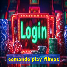 comando play filmes